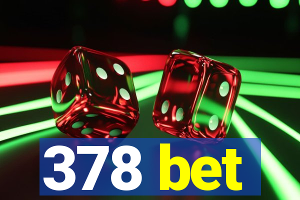 378 bet